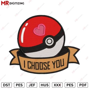 I Choose You Valentines Embroidery Design
