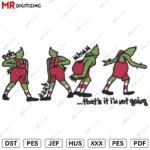 Thats it i am not going Christmas Embroidery design